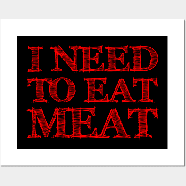 I need to eat meat Wall Art by NEFT PROJECT